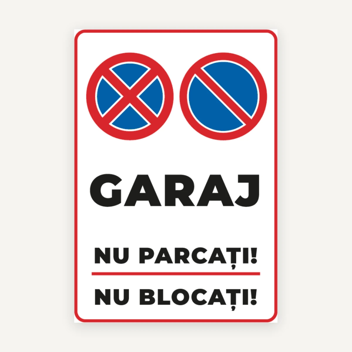 Semn pentru garaj parcarea interzisa nu blocati