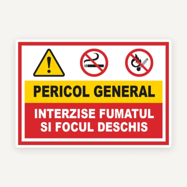 Semn pentru pericol general interzis fumatul si focul deschis