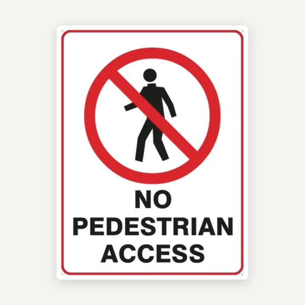 Sign no pedestrian access