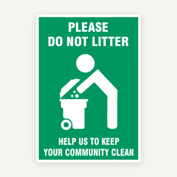 Sign please do not litter help us to keep your community clean