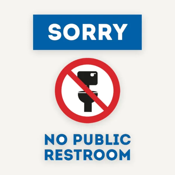 Sign sorry no public restroom