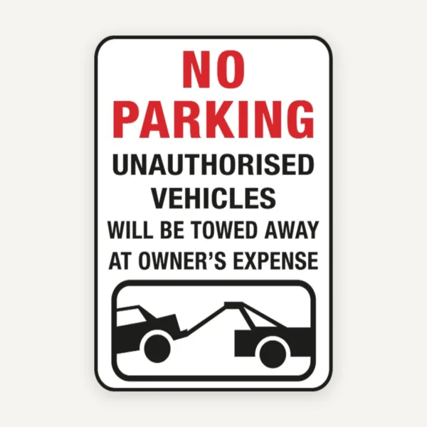 No parking unauthorised vehicles sign