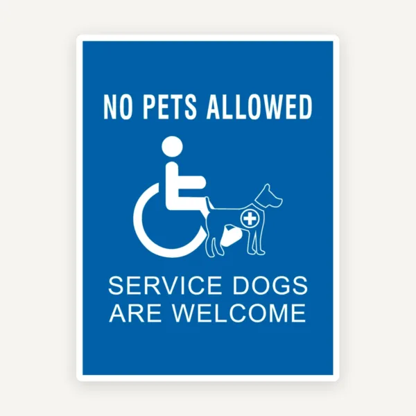 No Pets Allowed Service Dogs Are Welcome Sign