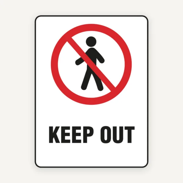 KEEP OUT SIGNS