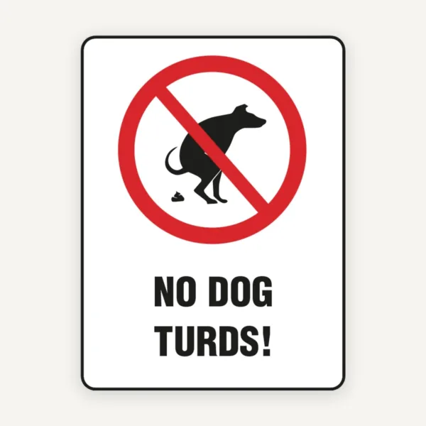 NO DOG TURDS SIGN