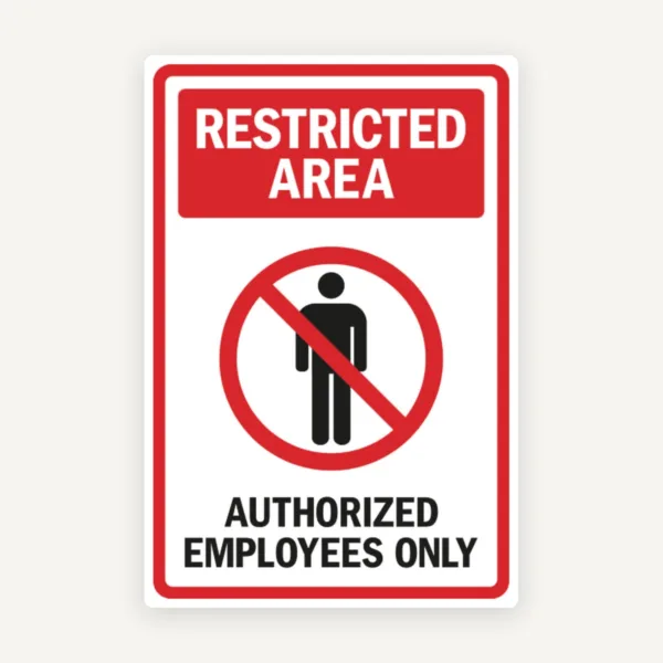 Restricted area authorized employees only sign