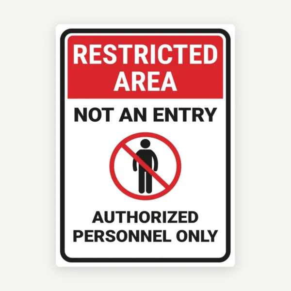 Restricted area not an entry authorized personnel only
