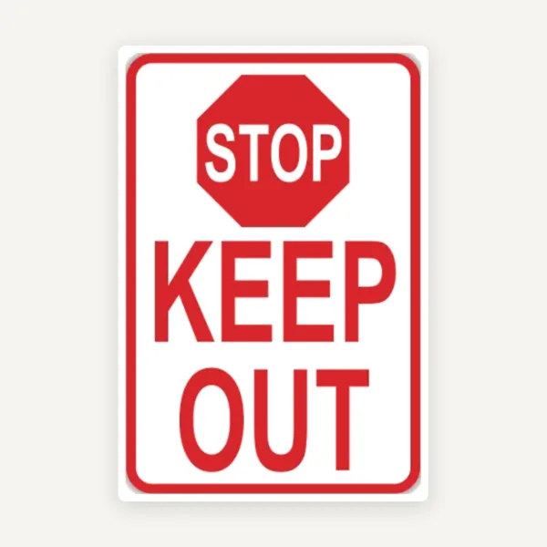 STOP KEEP OUT SIGN