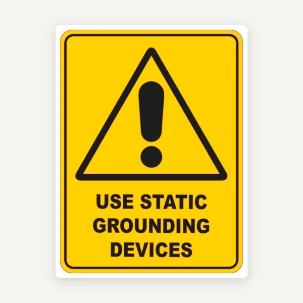 Use Static Grounding Devices  Safety Sign