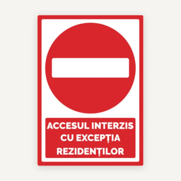 Indicator Acces Interzis - Permis Doar pentru Rezidenți | Siguranță și Control în Zone Rezidențiale