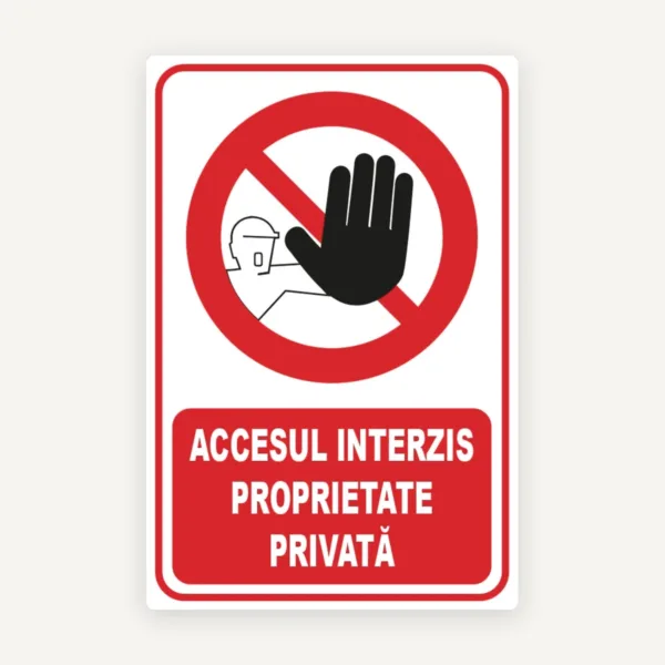 Indicator Vizibil Acces Interzis - Proprietate Privată