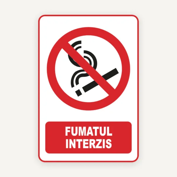 Semn Fumatul Interzis pentru Interior și Exterior - Birouri, Instituții, Restaurante