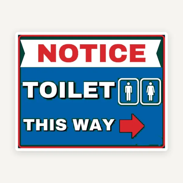 Notice toilet this way