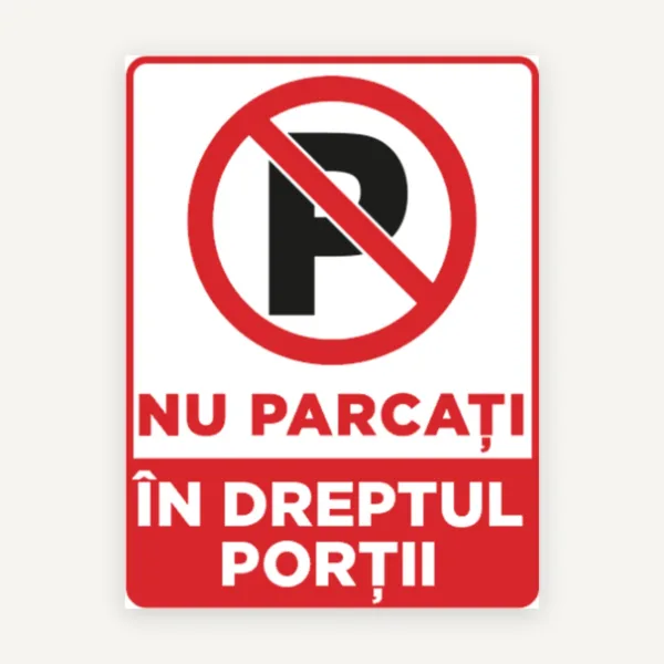 Nu parcati in dreptul portii semn