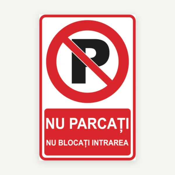 Nu parcati nu blocati intrarea semn