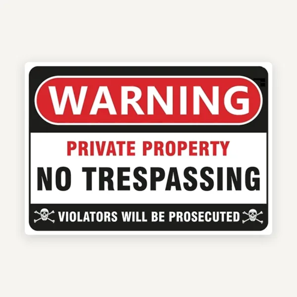 Warning private property no trespassing