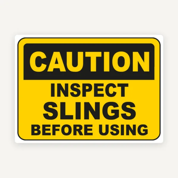 Inspect Slings Before Using Sign