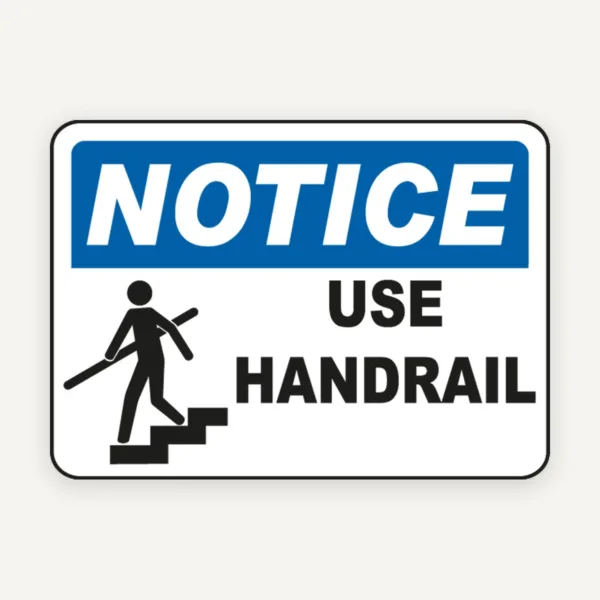 Notice Use Handrail Sign