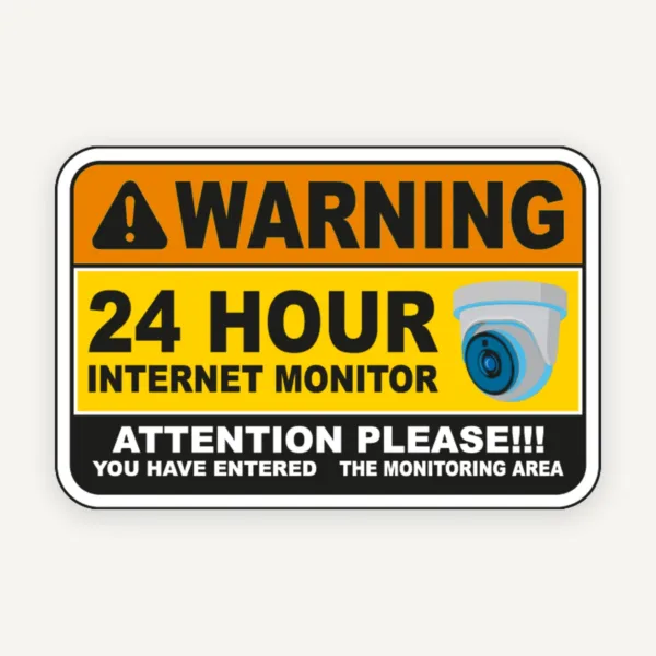 Warning 24 Hour Internet Monitor Sign