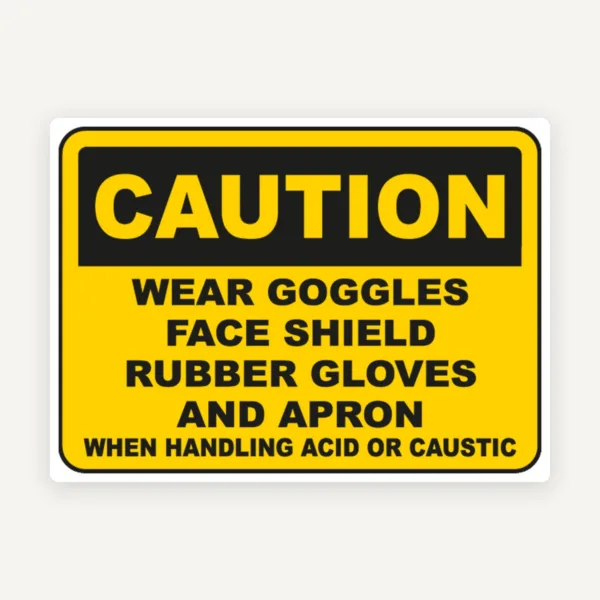 When Handling Acid or Caustic Sign