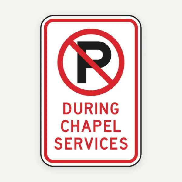 No Parking During Chapel Services Sign