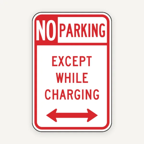 No Parking Except While Charging Sign