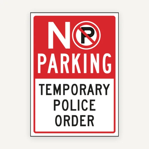 No Parking Temporary Police Order Sign
