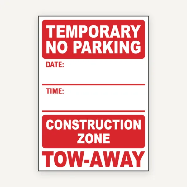 Temporary No Parking Construction Zone Tow-Away Sign