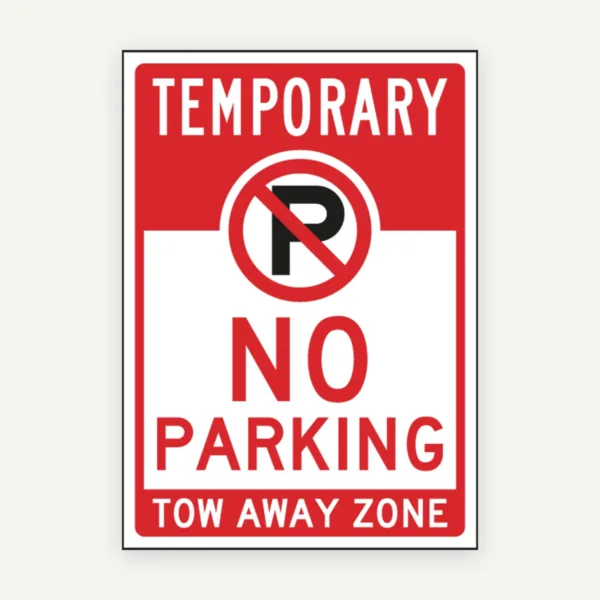 Temporary No Parking Tow Away Zone Sign