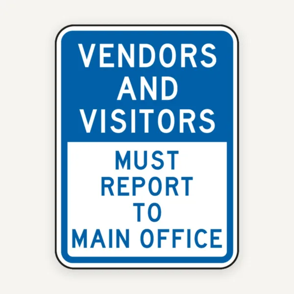 Vendors and Visitors Report To Office Sign
