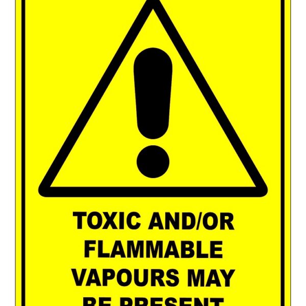 Toxic Flammable Vapours May Be Present Sign