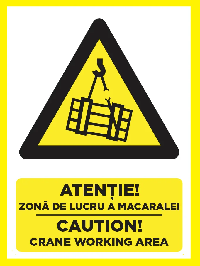 Placuta atentie zona de lucru a macaralei caution crane working area