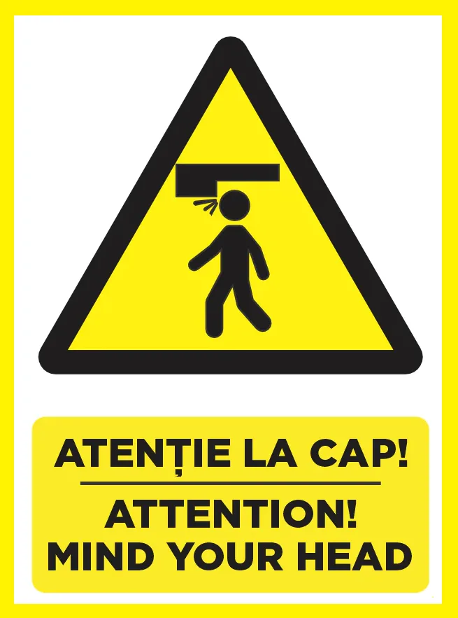 Placute atentie la cap attention mind your head