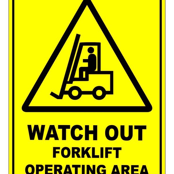 Watch Out Forklift Operating Area Safety Sign