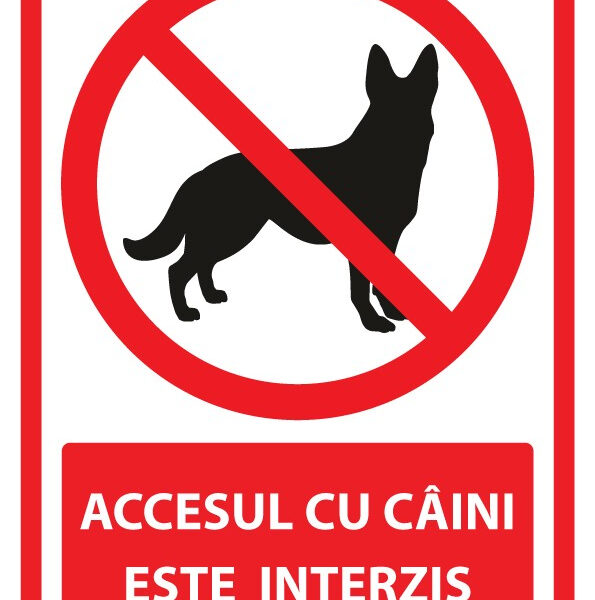 Indicator Accesul cu câini interzis” - semn informare clar și rezistent pentru spații publice și private