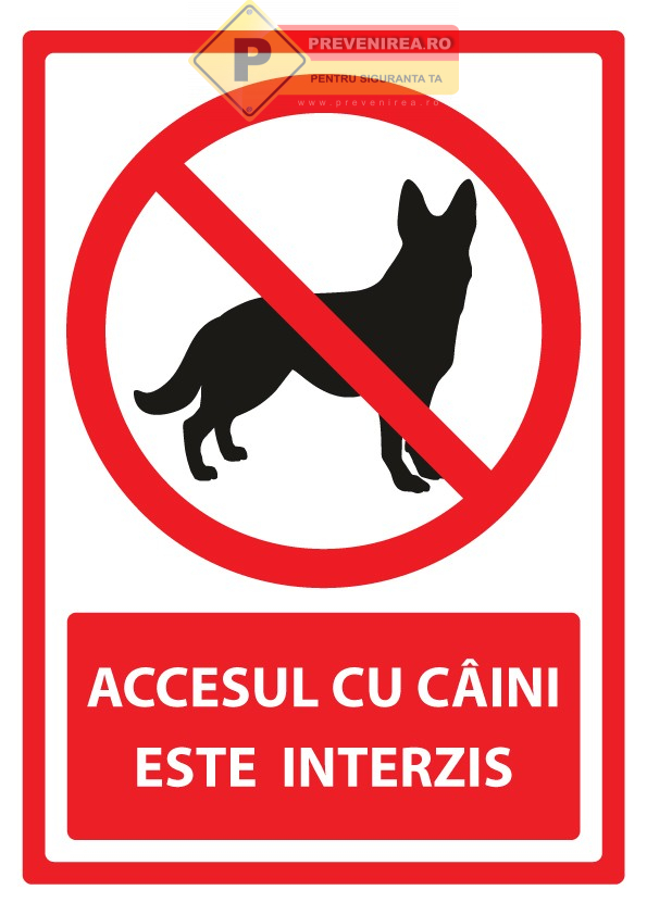 Indicator Accesul cu câini interzis” - semn informare clar și rezistent pentru spații publice și private