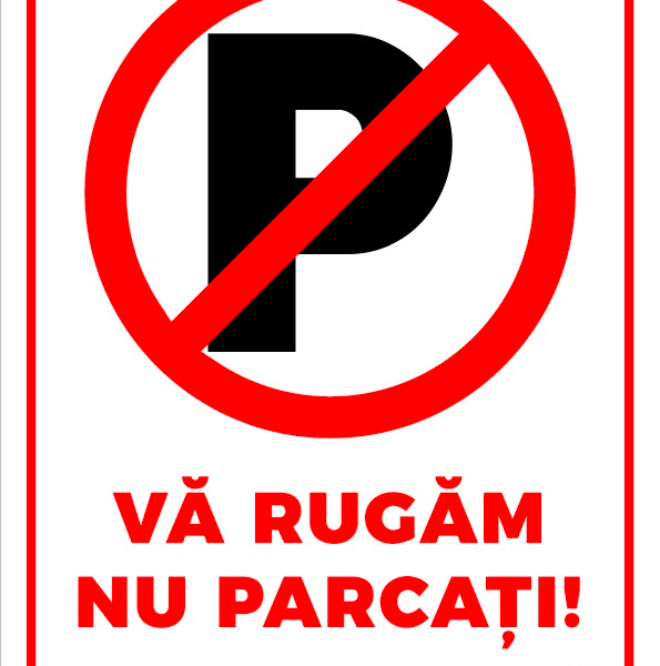 Indicator Vă Rugăm Nu Parcați - Proprietate Privată | Semn Parcare Interzisă