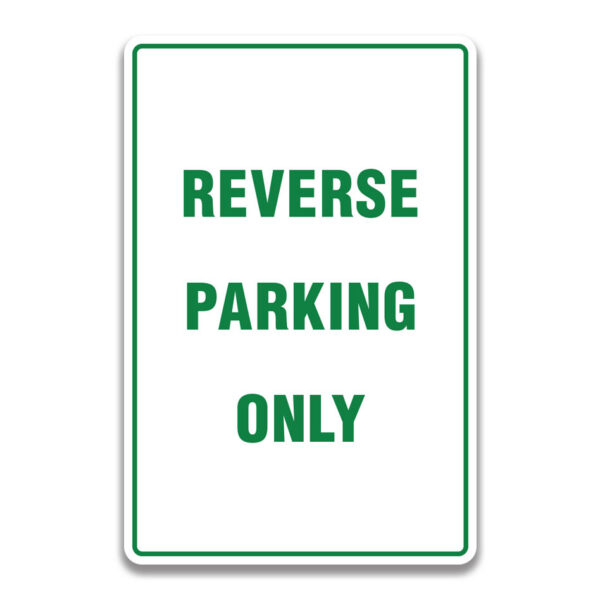 REVERSE PARKING ONLY SIGNS