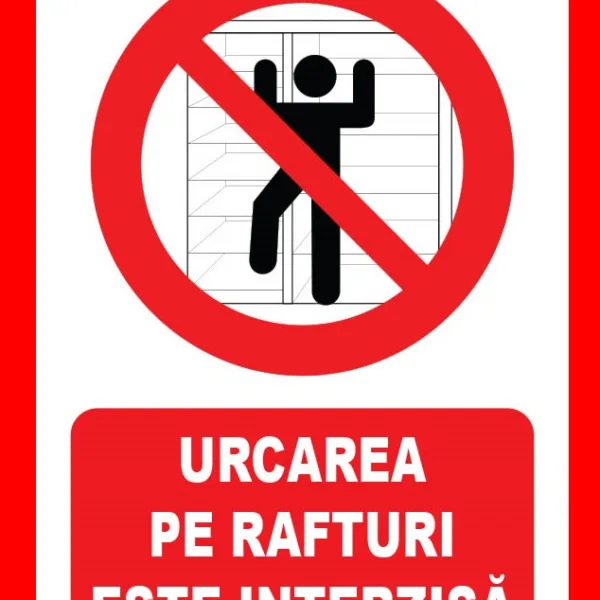 Placuta urcarea pe rafturi este interzisa