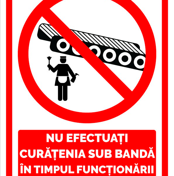 Semn nu efectuati curatenia sub banda in timpul functionarii acesteia
