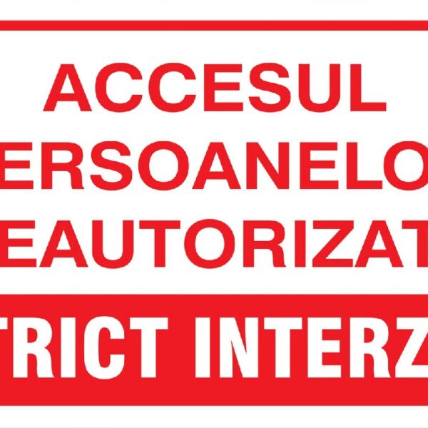 Semn Acces Interzis - Protejează-ți Proprietatea și firma