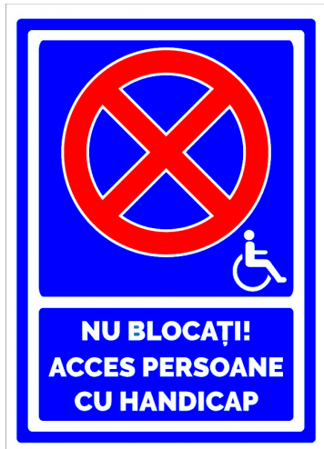 Indicator Nu blocați accesul persoanelor cu handicap” - Semnalizare Acces Persoane cu Dizabilități