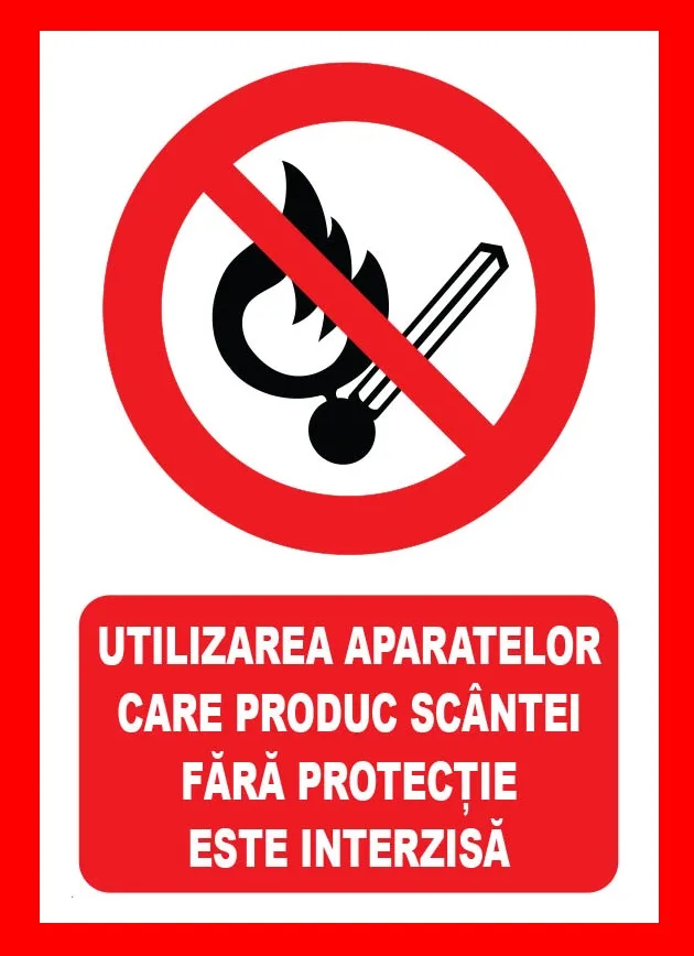 Placuta utilizarea aparatelor care produc scantei fara protectie este interzisa