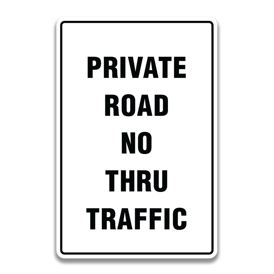 PRIVATE ROAD NO THRU TRAFFIC SIGN