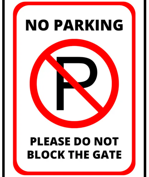 Sign no parking please do not block the gate