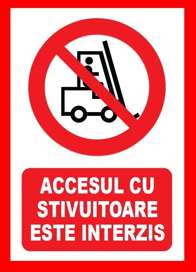 Placuta accesul cu stivuitoare este interzis