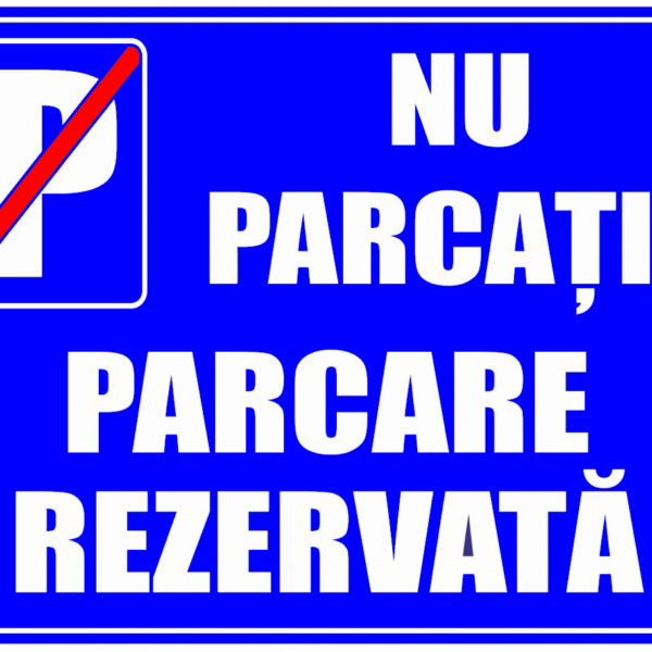 Semne de parcare nu parcati parcare rezervata