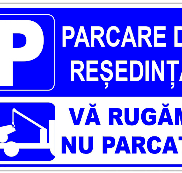 Semn pentru parcare de resedinta va rugam nu parcati