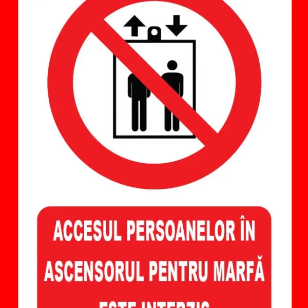 Placuta accesul persoanelor in ascensorul pentru marfa este interzis