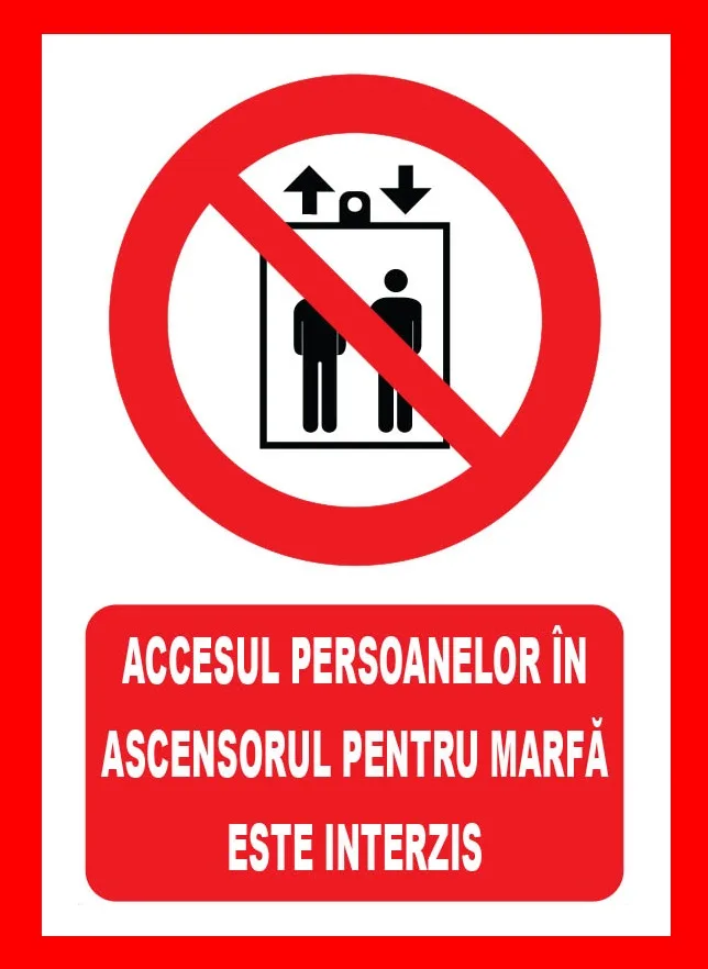 Placuta accesul persoanelor in ascensorul pentru marfa este interzis